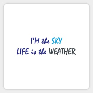 I'm the Sky, Life is the Weather Sticker